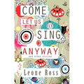 Come Let Us Sing Anyway