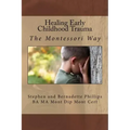 Healing Early Childhood Trauma: The Montessori Way