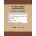 Python Version 3.2 Introduction using IDLE and PythonWin: For Linux-Debian and Microsoft Windows