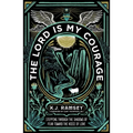The Lord Is My Courage: Stepping Through the Shadows of Fear Toward the Voice of Love