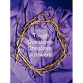 Tough Questions - Christians' Answers