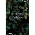 Stereotypes and Criticism
