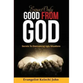 Expect Only Good From God: Secrets To Overcoming Ugly Situations