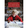 Jean Bethke Elshtain: Politics, Ethics, and Society