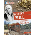 Sutter's Mill and the California Gold Rush: Separating Fact from Fiction