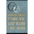 Better Sleep Through Mindfulness: how to feel better and sleep better