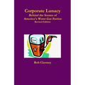 Corporate Lunacy; Behind the Scenes of America's Worst Gas Station, Revised Edition