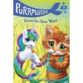 Purrmaids #6: Quest for Clean Water