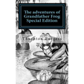 The adventures of Grandfather Frog: Special Edition
