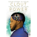 Your Story Is Your Clout. Your Voice Is Your Power.: Creative Writing Meets Self Help