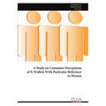 A Study on Consumer Perceptions of E-Wallets With Particular Reference to Mysore