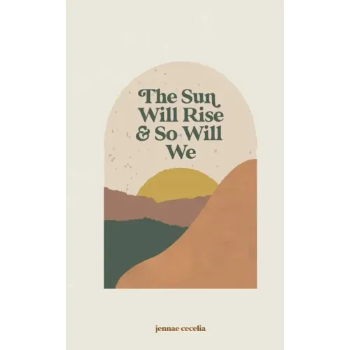 The sun will rise and so will we