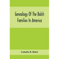 Genealogy Of The Balch Families In America