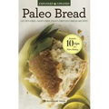 Paleo Bread: Gluten-Free, Grain-Free, Paleo-Friendly Bread Recipes