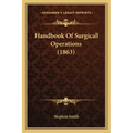 Handbook of Surgical Operations (1863)