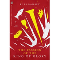 The Passion of the King of Glory