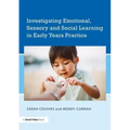 Investigating Emotional, Sensory and Social Learning in Early Years Practice