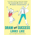 Draw What Success Looks Like: The Coloring and Activity Book for Serious Businesspeople