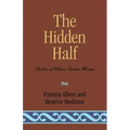 The Hidden Half: Studies of Plains Indian Women