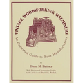 Vintage Woodworking Machinery: An Illustrated Guide to Four Manufacturers