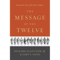 The Message of the Twelve: Hearing the Voice of the Minor Prophets