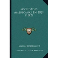 Sociedades Americanas En 1828 (1842)