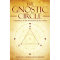 The Gnostic Circle: A Synthesis in the Harmonies of the Cosmos