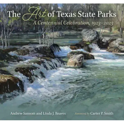 The Art of Texas State Parks: A Centennial Celebration, 1923-2023