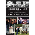 Monroeville and the Stage Production of to Kill a Mockingbird