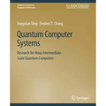 Quantum Computer Systems: Research for Noisy Intermediate-Scale Quantum Computers