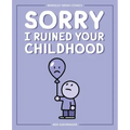 Sorry I Ruined Your Childhood: Berkeley Mews Comics Volume 1