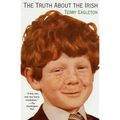 The Truth about the Irish: A Frank and Funny Look