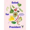 Salad for President: A Cookbook Inspired by Artists