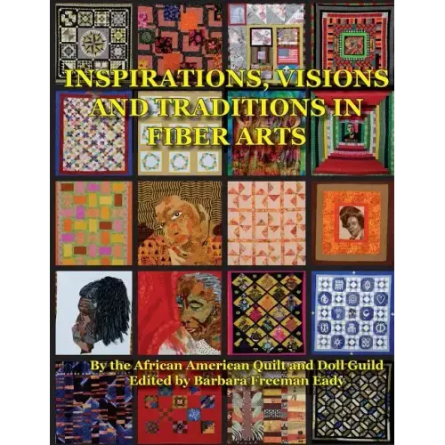 Inspirations, Visions and Traditions in Fiber Arts