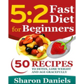 5 2 Fasting Diet For Beginners: 50 Recipes To Detox, Lose Weight And Age Gracefully