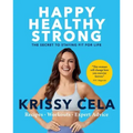 Happy, Healthy, Strong: The Secret to Staying Fit for Life