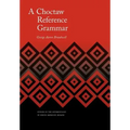 A Choctaw Reference Grammar