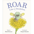 Roar Like a Dandelion