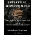 Spiritual Kryptonite: The Battle Against Lust