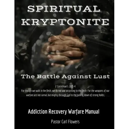 Spiritual Kryptonite: The Battle Against Lust
