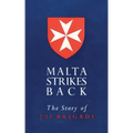 Malta Strikes Back: The Story of 231 Brigade