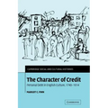 The Character of Credit: Personal Debt in English Culture, 1740 1914