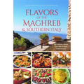 Flavors of the Maghreb & Southern Italy: Recipes from the Land of the Setting Sun