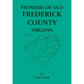 Pioneers Of Old Frederick County, Virginia