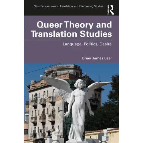 Queer Theory and Translation Studies: Language, Politics, Desire