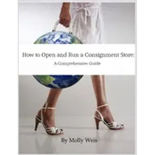 How To Open and Run a Consignment Store: A Comprehensive Guide