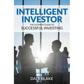 Intelligent Investor: The Ultimate Guide to Successful Investing