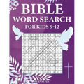 Bible Word Search for Kids 9-12: 100 Extra Large Bible Word Search Puzzles