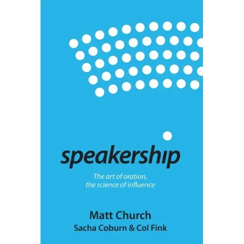 Speakership: The art of oration, the science of influence