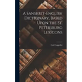 A Sanskrit-English Dictionary, Based Upon the St. Petersburg Lexicons